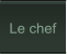 Le chef